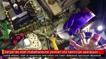 Sarıyer'de silah imalathanesine çevrilen oto tamirciye operasyon kamerada