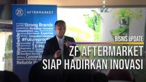 ZF Aftermarket Perkuat Bisnis di Sektor Industri dan Otomotif