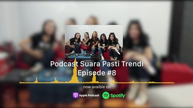 PSPT, Podcast Suara Pasti Trendi #Episode 8: Ngomongin Dugem hingga Tromol Masjid Bareng Cewek-cewek Popular
