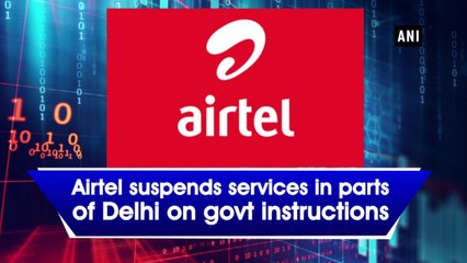 Airtel suspends data in parts of Delhi on govt instructions