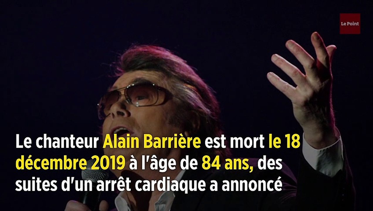Le chanteur Alain Barrière, connu pour « Ma vie » et « Tu t'en vas », est décédé