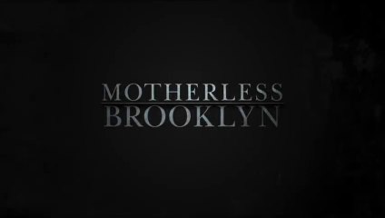 MOTHERLESS BROOKLYN - Official Trailer