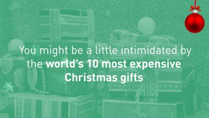 World’s 10 Most Expensive Christmas Gifts