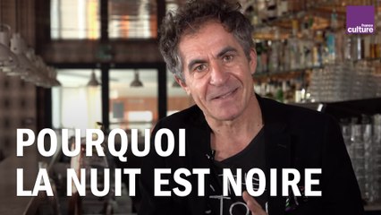 Pourquoi la nuit est-elle noire ? par Etienne Klein