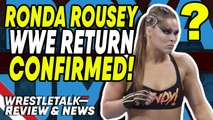 Ronda Rousey WWE Return CONFIRMED! WWE NXT & AEW Dynamite Reviews! | WrestleTalk News Dec 2019
