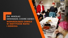 Flesz - ŚW. MIKOŁAJ ODWIEDZIŁ CHORE DZIECI   WZRUSZAJĄCE CHWILE W INSTYTUCIE MATKI I DZIECKA