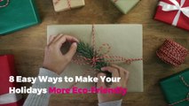 8 Easy Ways to Make Your Holidays More Eco-Friendly