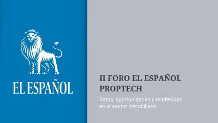 II Foro Proptech EL ESPAÑOL