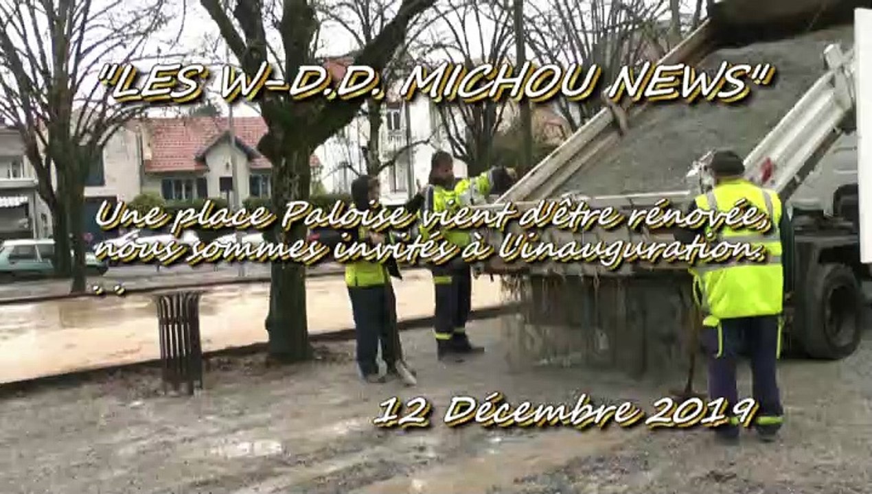 LES W-D.D. MICHOU NEWS -  12 DÉCEMBRE 2019 - PAU - QUARTIER PEYROULET L'INAUGURATION DE LA RÉNOVATION DE LA PLACE EST REPORTÉE