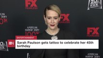 Sarah Paulson Is Now Tatted