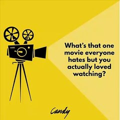 What’s that one movie everyone hates but you actually loved watching?