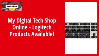 My Digital Tech Shop Online - Logitech Products Available!