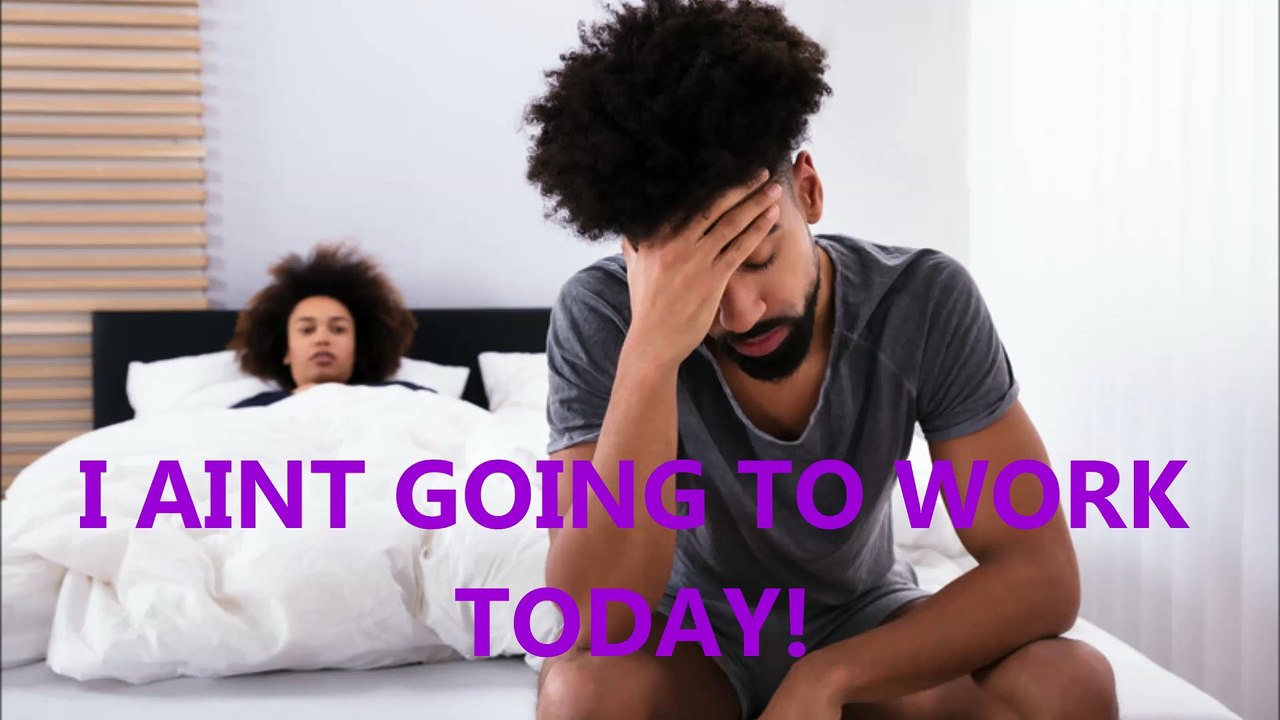 I Aint Going to Work Today2