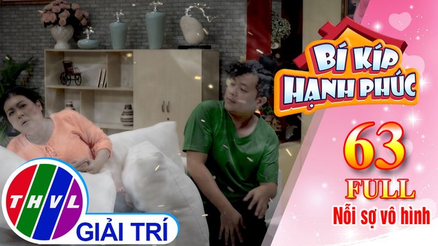Bí Kíp Hạnh Phúc - Tập 63 FULL: Nỗi sợ vô hình