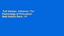 Full Version  Influence: The Psychology of Persuasion  Best Sellers Rank : #1