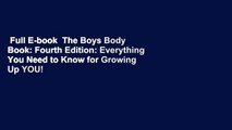 Full E-book  The Boys Body Book: Fourth Edition: Everything You Need to Know for Growing Up YOU!