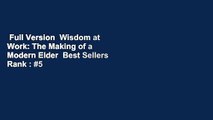 Full Version  Wisdom at Work: The Making of a Modern Elder  Best Sellers Rank : #5