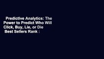 Predictive Analytics: The Power to Predict Who Will Click, Buy, Lie, or Die  Best Sellers Rank :
