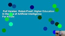Full Version  Robot-Proof: Higher Education in the Age of Artificial Intelligence  For Kindle