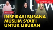 8 Inspirasi Gaya Seleb Berbusana Muslim Syar'i untuk Liburan