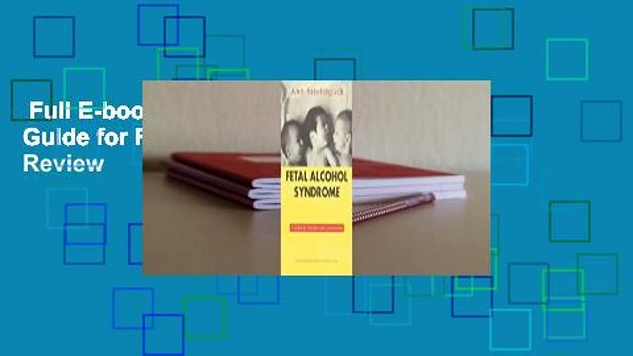 Full E-book  Fetal Alcohol Syndrome: A Guide for Families and Communities  Review