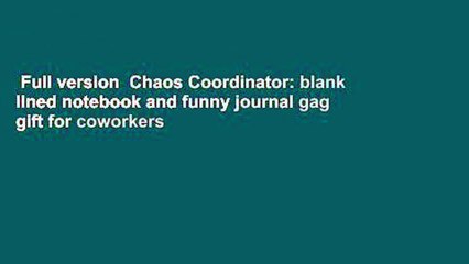 Full version  Chaos Coordinator: blank lined notebook and funny journal gag gift for coworkers