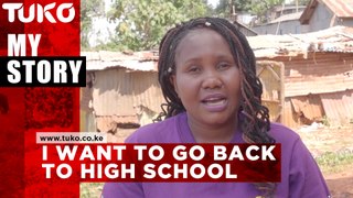 I want to go back to high school - Elizabeth Makau