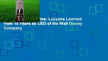 The Ride of a Lifetime: Lessons Learned from 15 Years as CEO of the Walt Disney Company