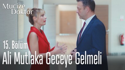 Ali mutlaka geceye gelmeli - Mucize Doktor 15. Bölüm