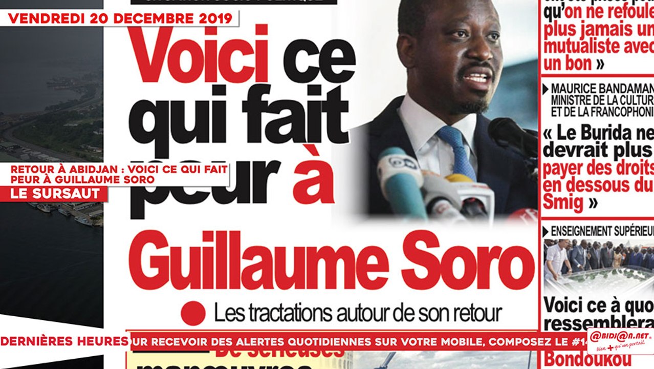 Le Titrologue du 20 décembre 2019 -Retour à Abidjan - Voici ce qui fait peur à Guillaume Soro