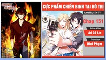 Cực Phẩm Chiến Binh Tại Đô Thị Chap 151