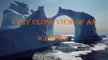 CLOSE VIEW OF AN ICEBERG | ICEBERG VIDEO | GATE OF ICEBERG
