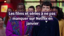 Les films et séries à voir sur Netflix en janvier
