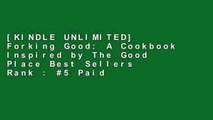 [KINDLE UNLIMITED] Forking Good: A Cookbook Inspired by The Good Place Best Sellers Rank : #5 Paid
