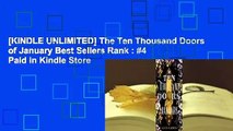 [KINDLE UNLIMITED] The Ten Thousand Doors of January Best Sellers Rank : #4 Paid in Kindle Store