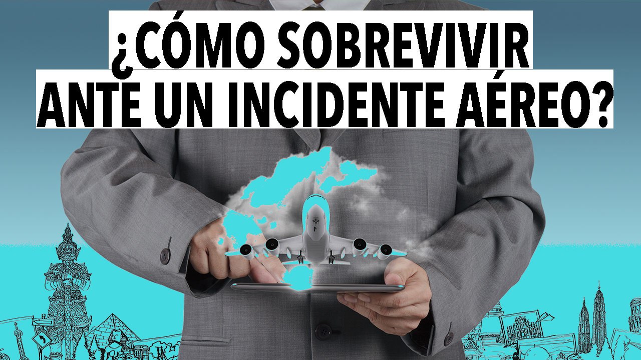 ¿Cómo sobrevivir ante un incidente aéreo? | Toma nota