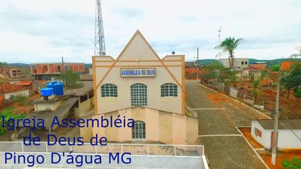 Inaugurada a Igreja Assembléia de Deus de Pingo D'água MG