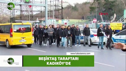 Beşiktaş taraftarı Kadıköy'de