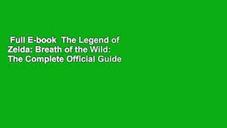 Full E-book  The Legend of Zelda: Breath of the Wild: The Complete Official Guide  Best Sellers