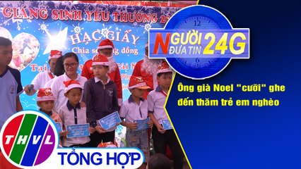 Người đưa tin 24G (6g30 ngày 21/12/2019)