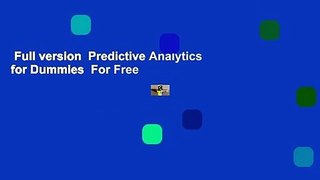 Full version  Predictive Analytics for Dummies  For Free