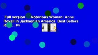 Full version  A Notorious Woman: Anne Royall in Jacksonian America  Best Sellers Rank : #4
