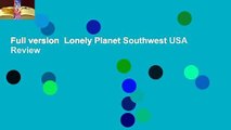 Full version  Lonely Planet Southwest USA  Review