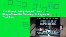 Full E-book  Philly Special: The Inside Story of How the Philadelphia Eagles Won Their First