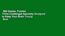 399 Games, Puzzles  Trivia Challenges Specially Designed to Keep Your Brain Young.  Best Sellers