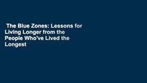 The Blue Zones: Lessons for Living Longer from the People Who've Lived the Longest  Review
