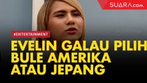 Evelin Nada Anjani Galau, Pilih Bule Amerika atau Cowok Jepang