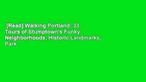 [Read] Walking Portland: 33 Tours of Stumptown's Funky Neighborhoods, Historic Landmarks, Park