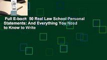 Full E-book  50 Real Law School Personal Statements: And Everything You Need to Know to Write