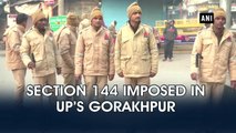 Section 144 imposed in UP's Gorakhpur